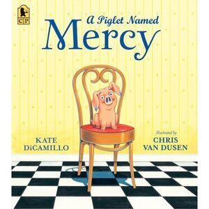 A Piglet Named Mercy -- Kate DiCamillo
